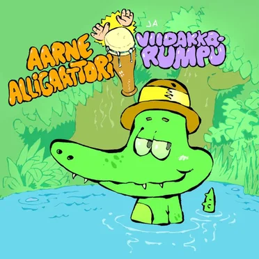 Aarne Alligaattori by Aarne Alligaattori & Viidakkorumpu - album cover