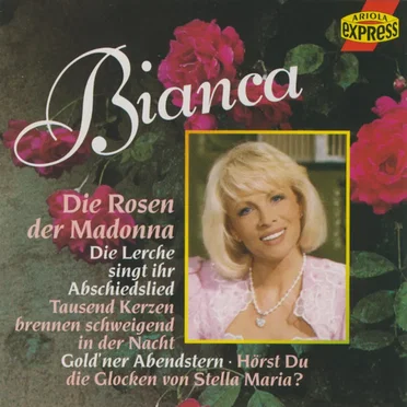 Die Rosen der Madonna by Bianca - album cover