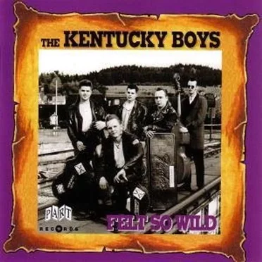Felt So Wild by Kentucky Boys - album cover