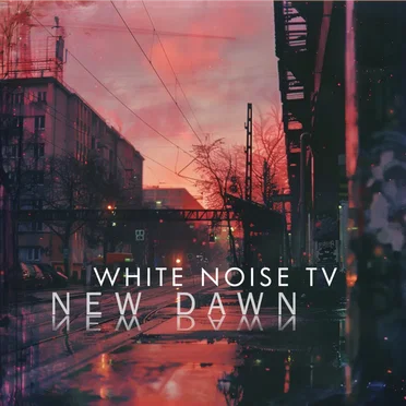 New Dawn by White Noise TV - album cover