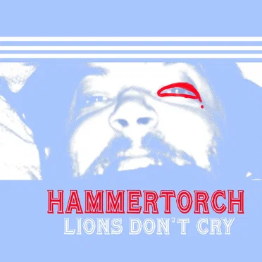 Lions Don't Cry by Hammertorch - album cover