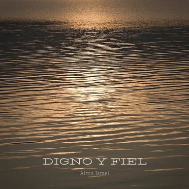 Digno y Fiel