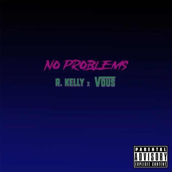 No Problems ft R Kelly