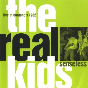 Senseless: Live at Cantone's 1982 by The Real Kids - album cover