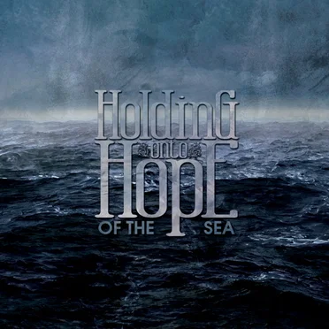 Of the Sea by Holding Onto Hope - album cover
