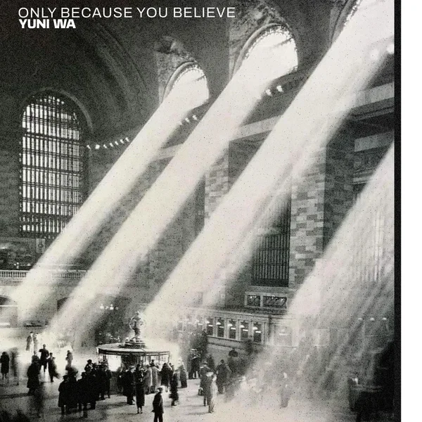 Only Because You Believe