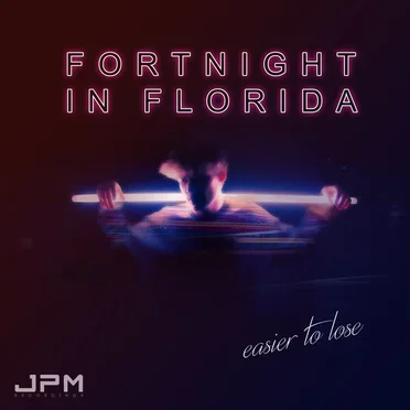 Easier To Lose by Fortnight in Florida - album cover