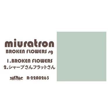 BROKEN FLOWERS Sg
