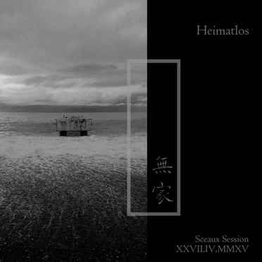 Sceaux Session XXVII.IV.MMXV by Heimatlos 無家 - album cover