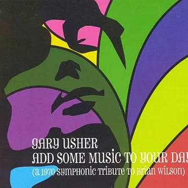 Add Some Music To Your Day (A 1970 Symphonic Tribute To Brian Wilson)