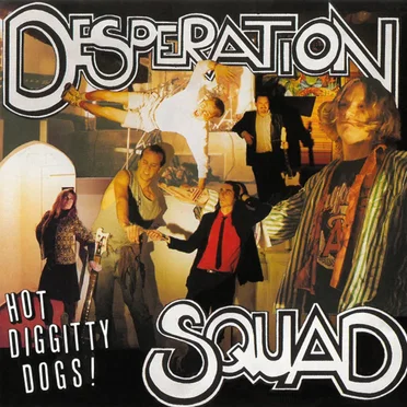 Hot Diggitty Dogs by Desperation Squad - album cover
