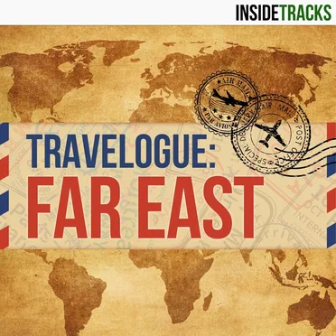 Travelogue: Far East