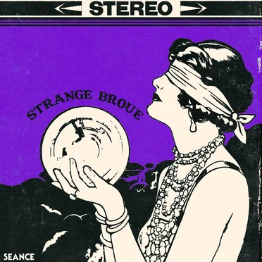 Seance - The Satanic Sounds of Strange Broue