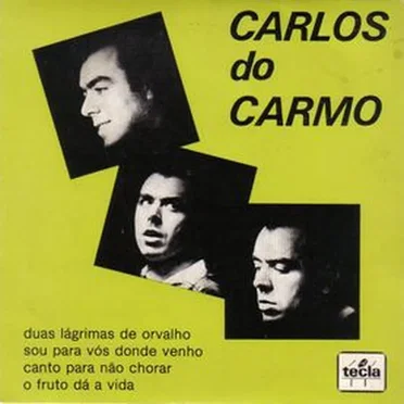 Duas lágrimas de orvalho / Sou para vós donde venho / Canto para não chorar / O fruto dá a vida