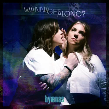 Wanna Get Along? by Hyaenas - album cover
