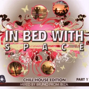 In Bed With Space, Part 11: Chill House Edition by Bruno From Ibiza - album cover