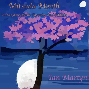 Mitsuda Month: Video Game Music Favorites and Obscurities