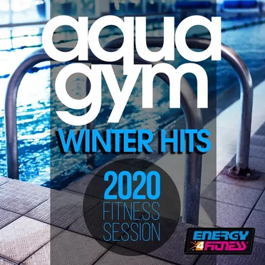 Aqua Gym Winter Hits 2020 Fitness Session by Various Artists - album cover