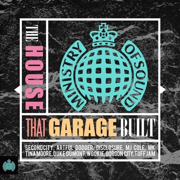 Ministry of Sound: The House That Garage Built by Various Artists - album cover