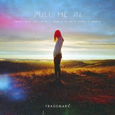 Pull Me In (Krewella X Just Mike X Hook N Sling X Daddy’s Groove)