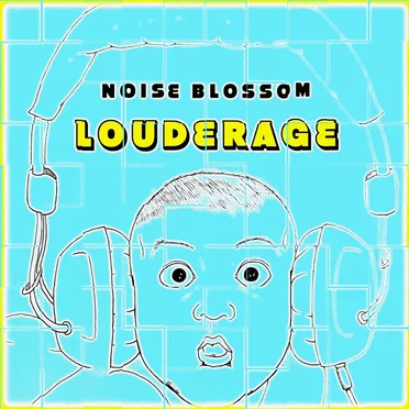 Louderage by Noise Blossom - album cover