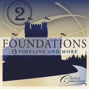 Foundations Cycle 2, Vol. 3 - Timeline and More by Classical Conversations - album cover
