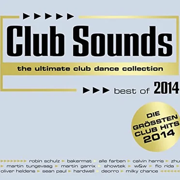 Club Sounds: The Ultimate Club Dance Collection: Best of 2014 by Various Artists - album cover