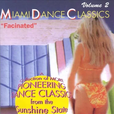 Miami Dance Classics, Volume 2: Facinated by Various Artists - album cover