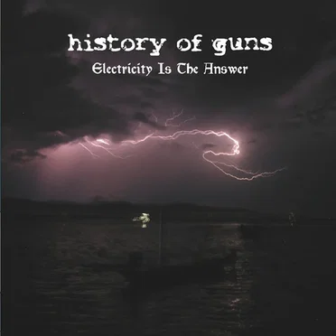 Issue Two - Electricity is the Answer by History Of Guns - album cover