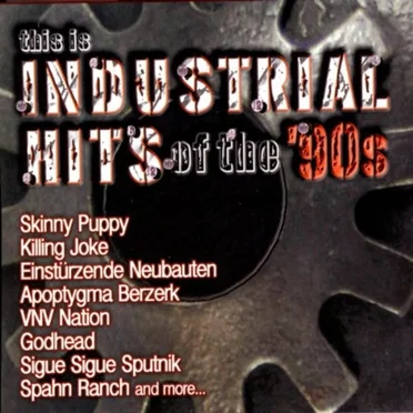 This Is Industrial Hits of the ’90s by Various Artists - album cover