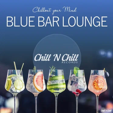 Blue Bar Lounge (Chillout Your Mind) by Various Artists - album cover