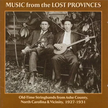 Music from the Lost Provinces: Old-Time Stringbands from Ashe County, North Carolina & Vicinity, 1927-1931 by Various Artists - album cover