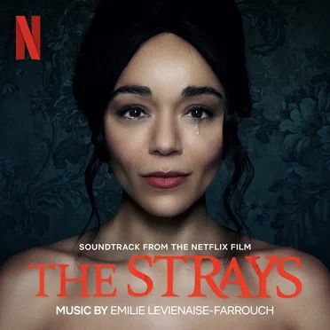 The Strays: Soundtrack from the Netflix Film