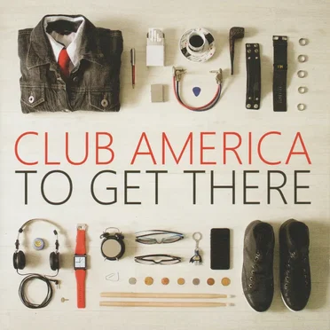 To Get There by Club America - album cover