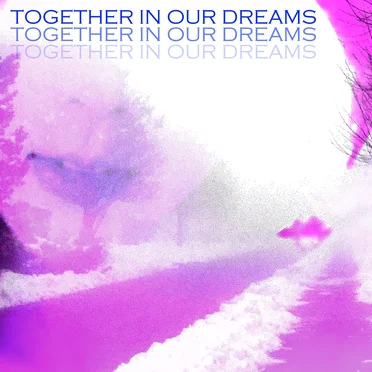 Together in our dreams