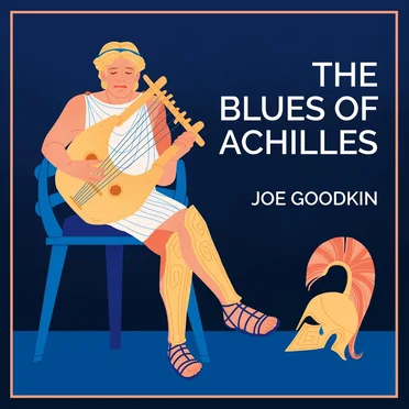 The Blues of Achilles by Joe Goodkin - album cover