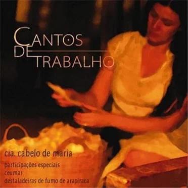 Cantos do trabalho by Cia Cabelo de Maria - album cover