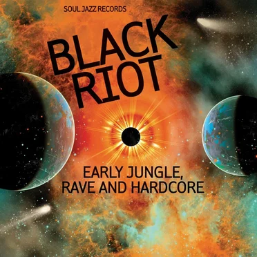 Soul Jazz Records presents BLACK RIOT: Early Jungle, Rave and Hardcore by Various Artists - album cover