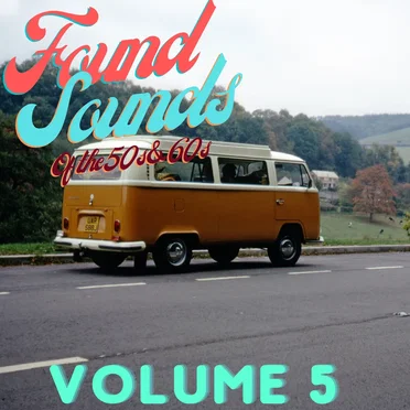 Found Sounds of the 50's / 60's Vol. 5 by Various Artists - album cover