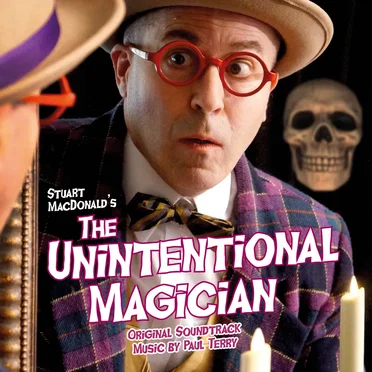 Stuart MacDonald’s The Unintentional Magician (Original Soundtrack)