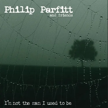 I'm Not the Man I Used to Be
