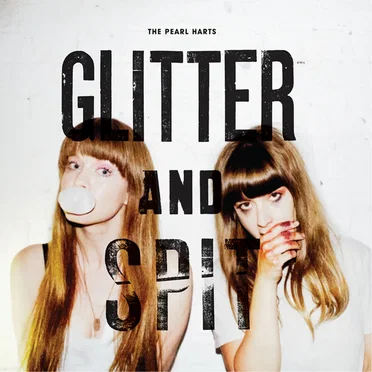 Glitter and Spit by The Pearl Harts - album cover