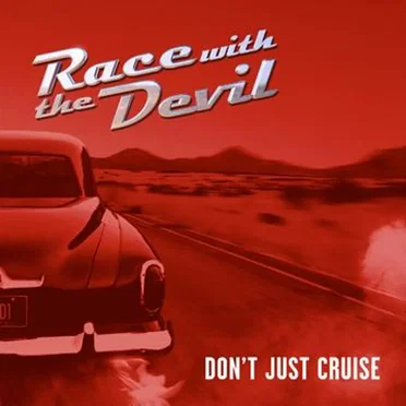 Don’t Just Cruise by Race with the Devil - album cover