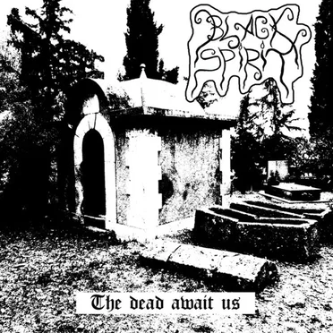 The Dead Await Us by Black Spirit - album cover