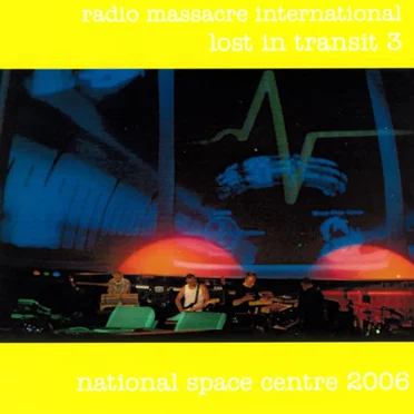 Lost in Transit 3: National Space Centre 2006