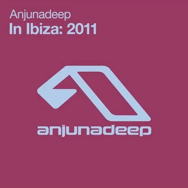 Anjunadeep In Ibiza: 2011 by Various Artists - album cover