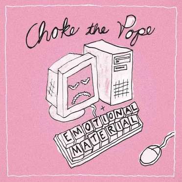 Emotional Material by Choke the Pope - album cover