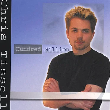Hundred Million by Chris Tissell - album cover
