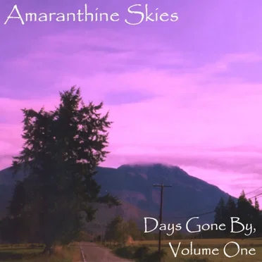 Days Gone By, Volume One by Amaranthine Skies - album cover