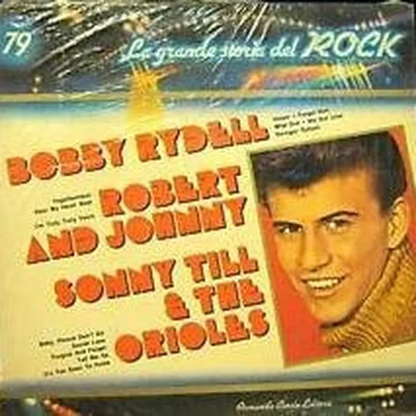 Bobby Rydell / Robert And Johnny / Sonny Till & The Orioles (La grande storia del rock)